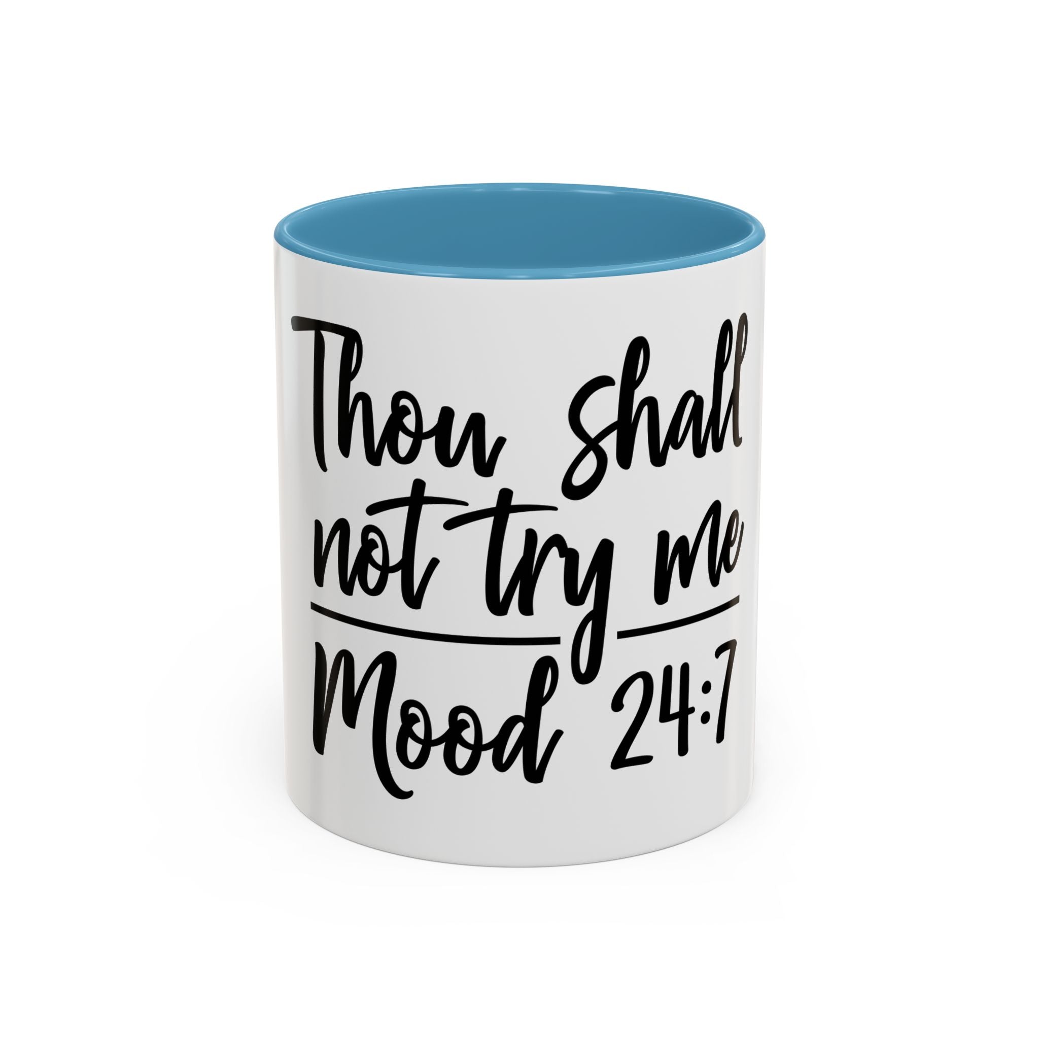 Coffee Mug - "Thou Shall Not Try Me - Mood 24:7" Accent Ceramic Mug