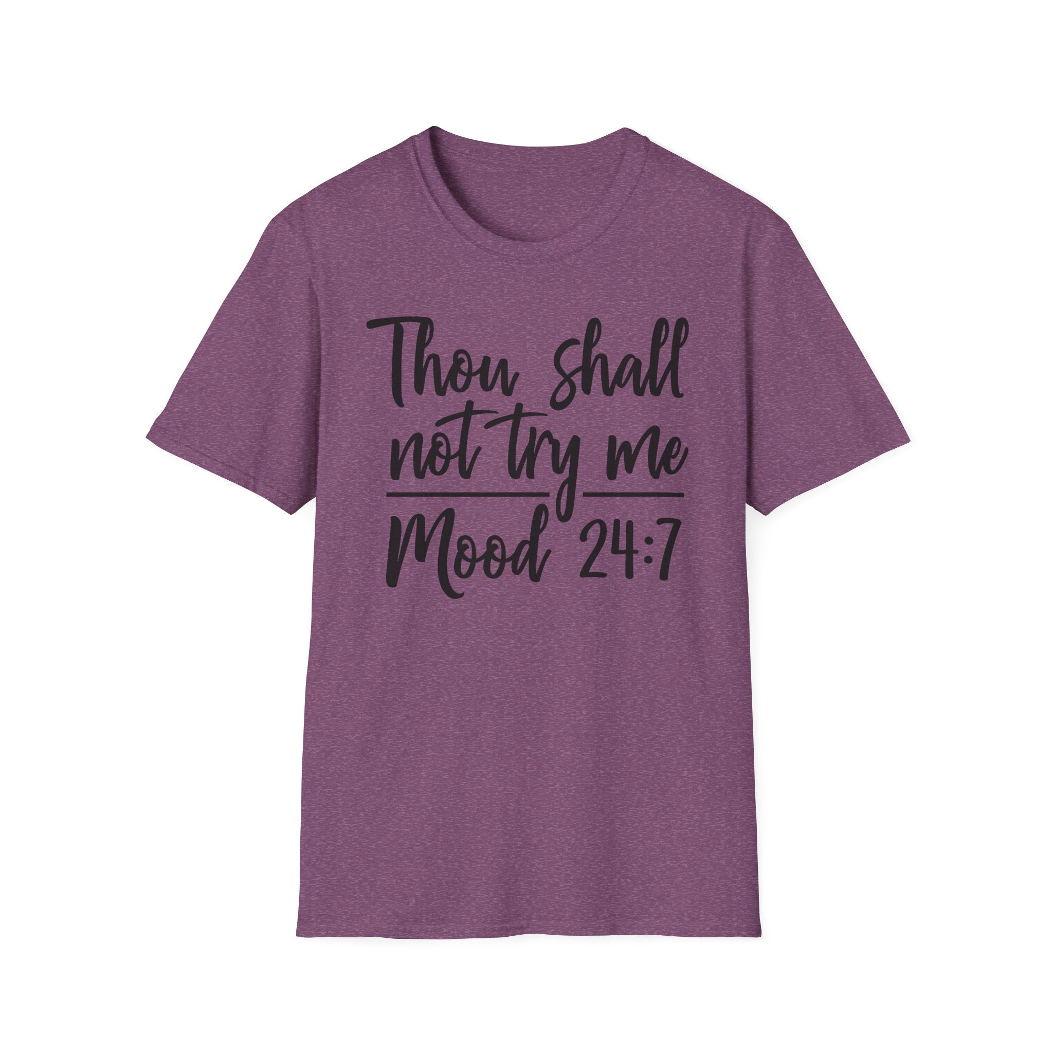 Thou Shall Not Try Me Mood 24:7 T-Shirt
