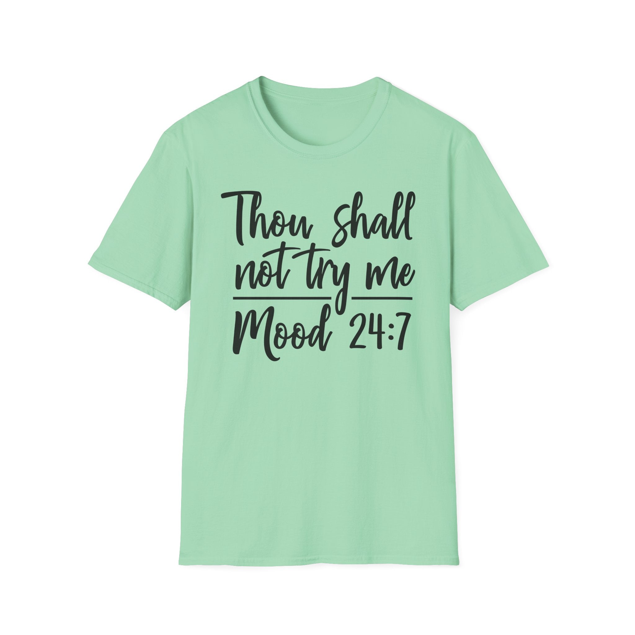 Thou Shall Not Try Me Mood 24:7 T-Shirt