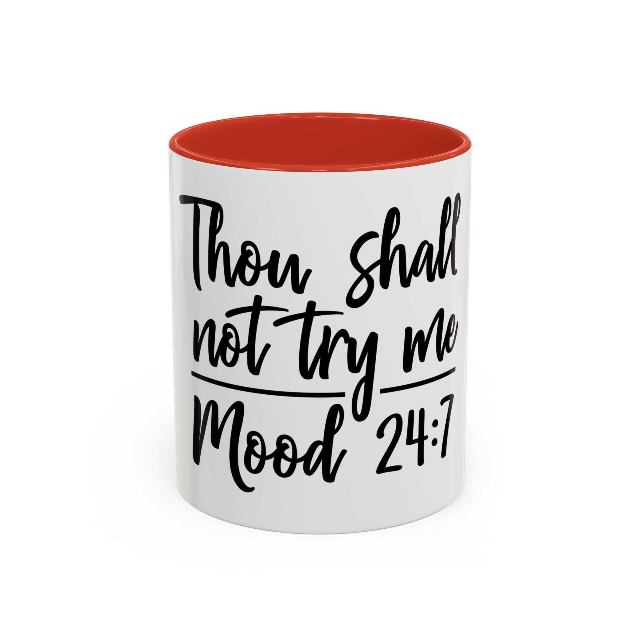 Coffee Mug - "Thou Shall Not Try Me - Mood 24:7" Accent Ceramic Mug