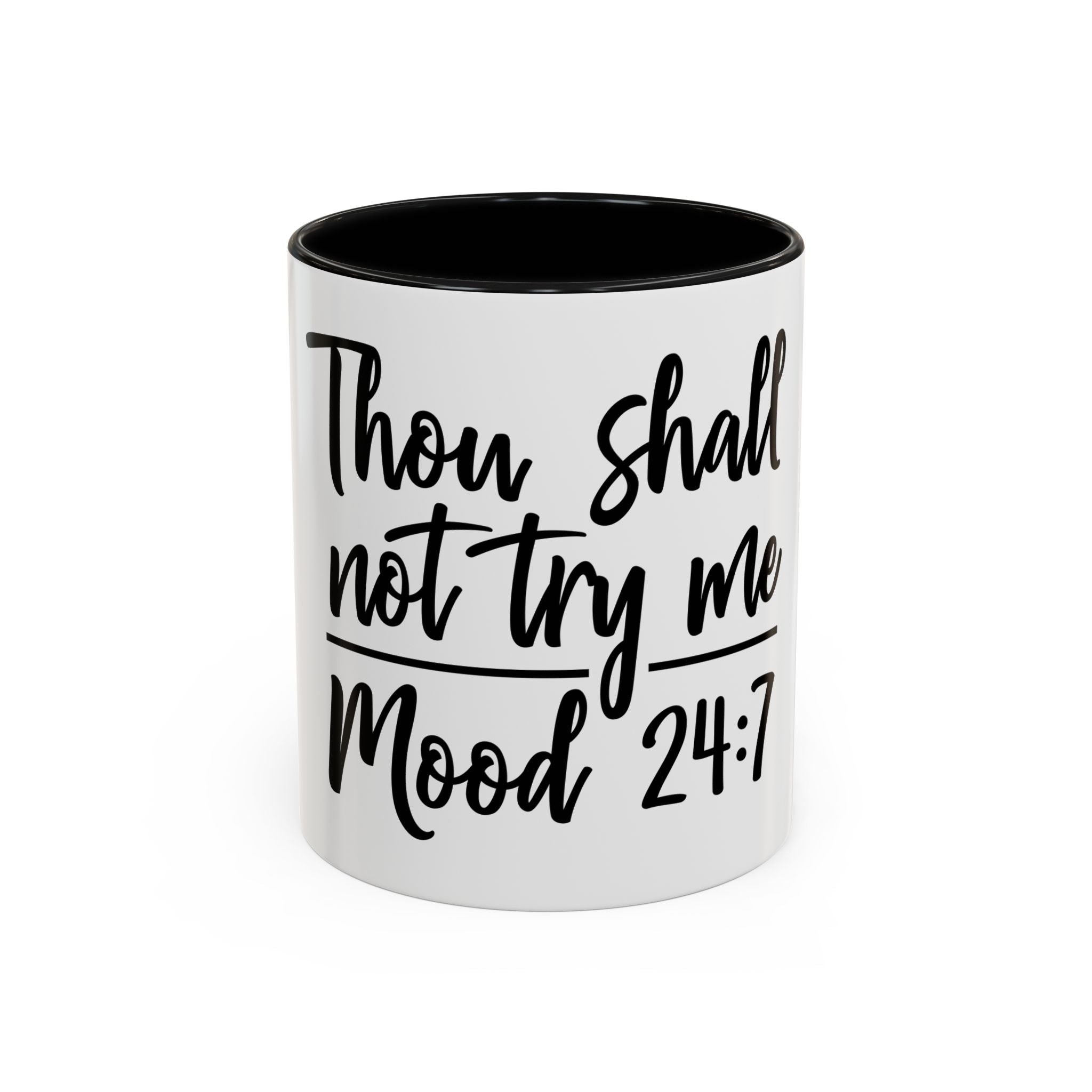 Coffee Mug - "Thou Shall Not Try Me - Mood 24:7" Accent Ceramic Mug