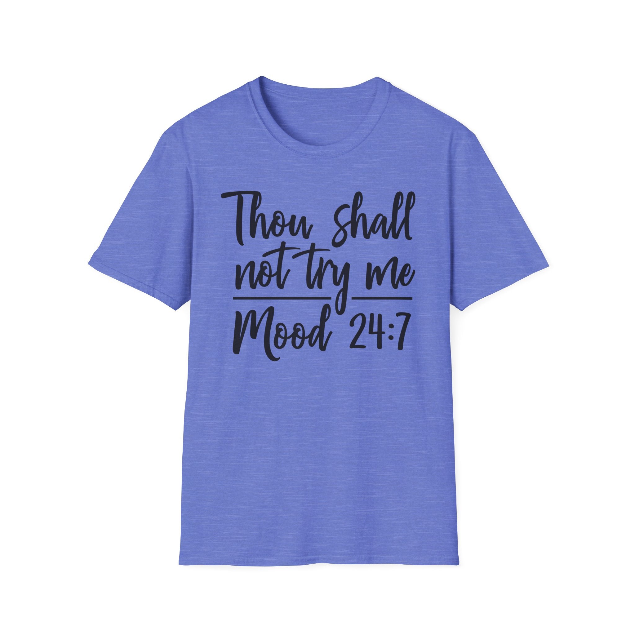 Thou Shall Not Try Me Mood 24:7 T-Shirt