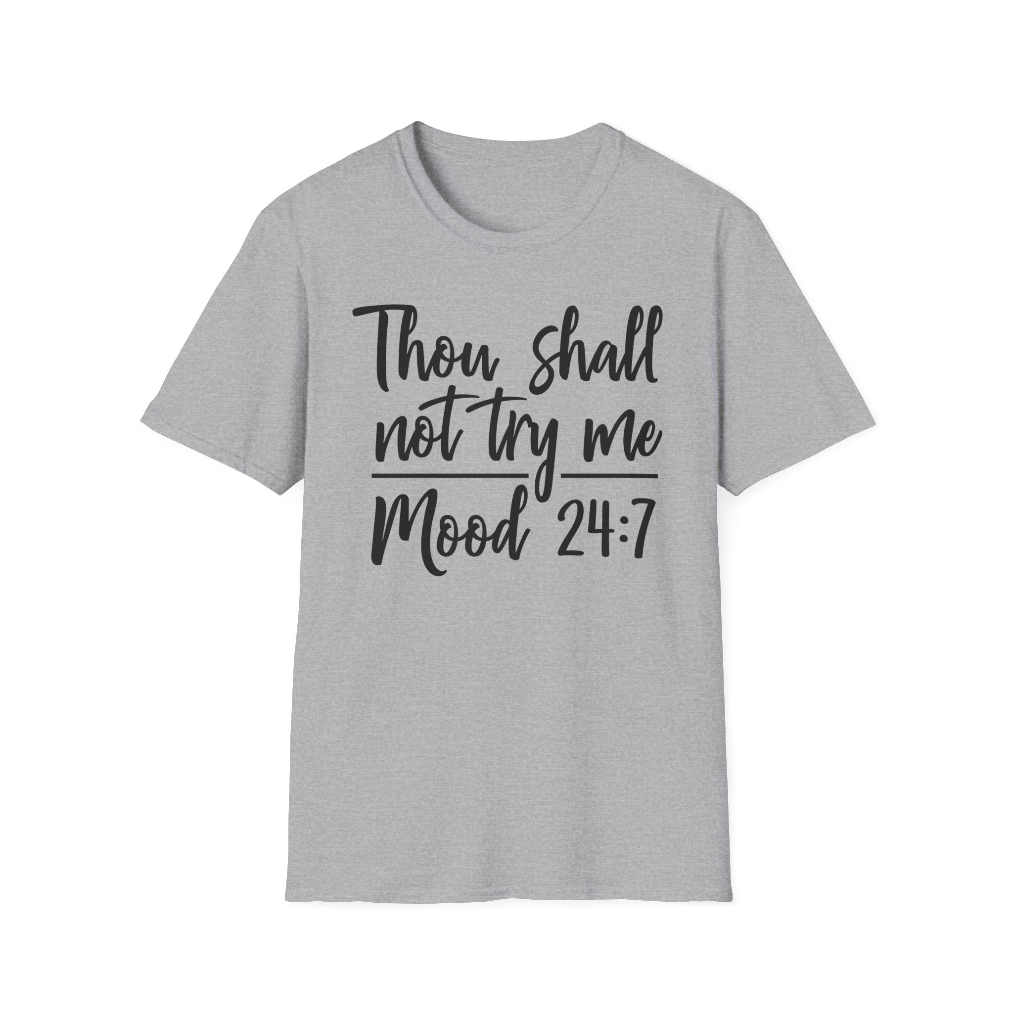 Thou Shall Not Try Me Mood 24:7 T-Shirt