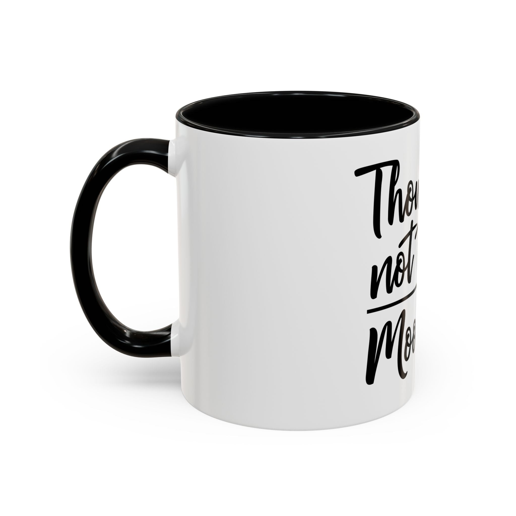 Coffee Mug - "Thou Shall Not Try Me - Mood 24:7" Accent Ceramic Mug