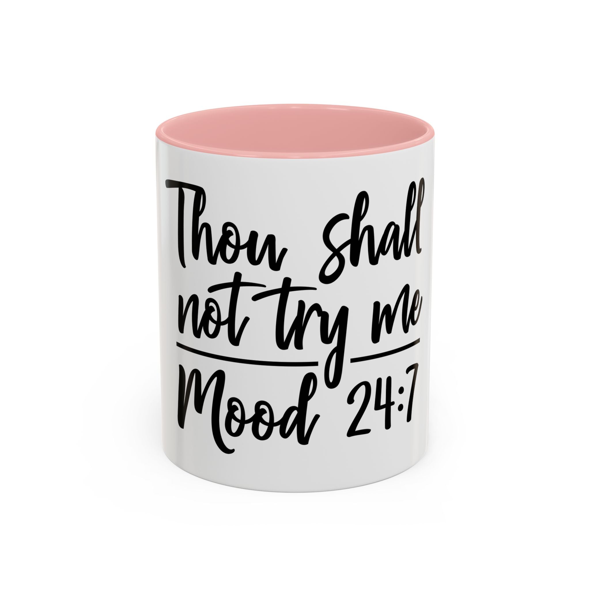 Coffee Mug - "Thou Shall Not Try Me - Mood 24:7" Accent Ceramic Mug