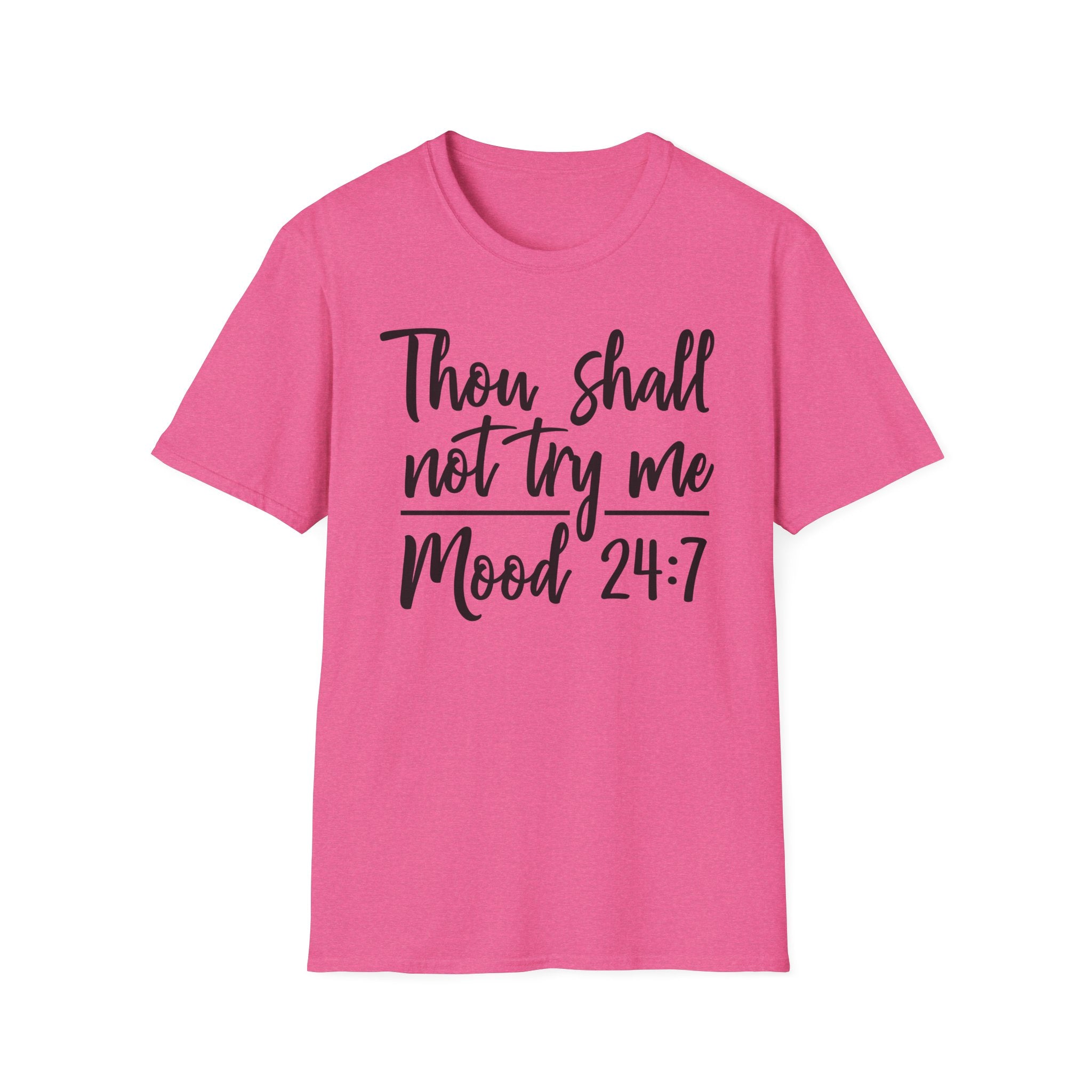 Thou Shall Not Try Me Mood 24:7 T-Shirt