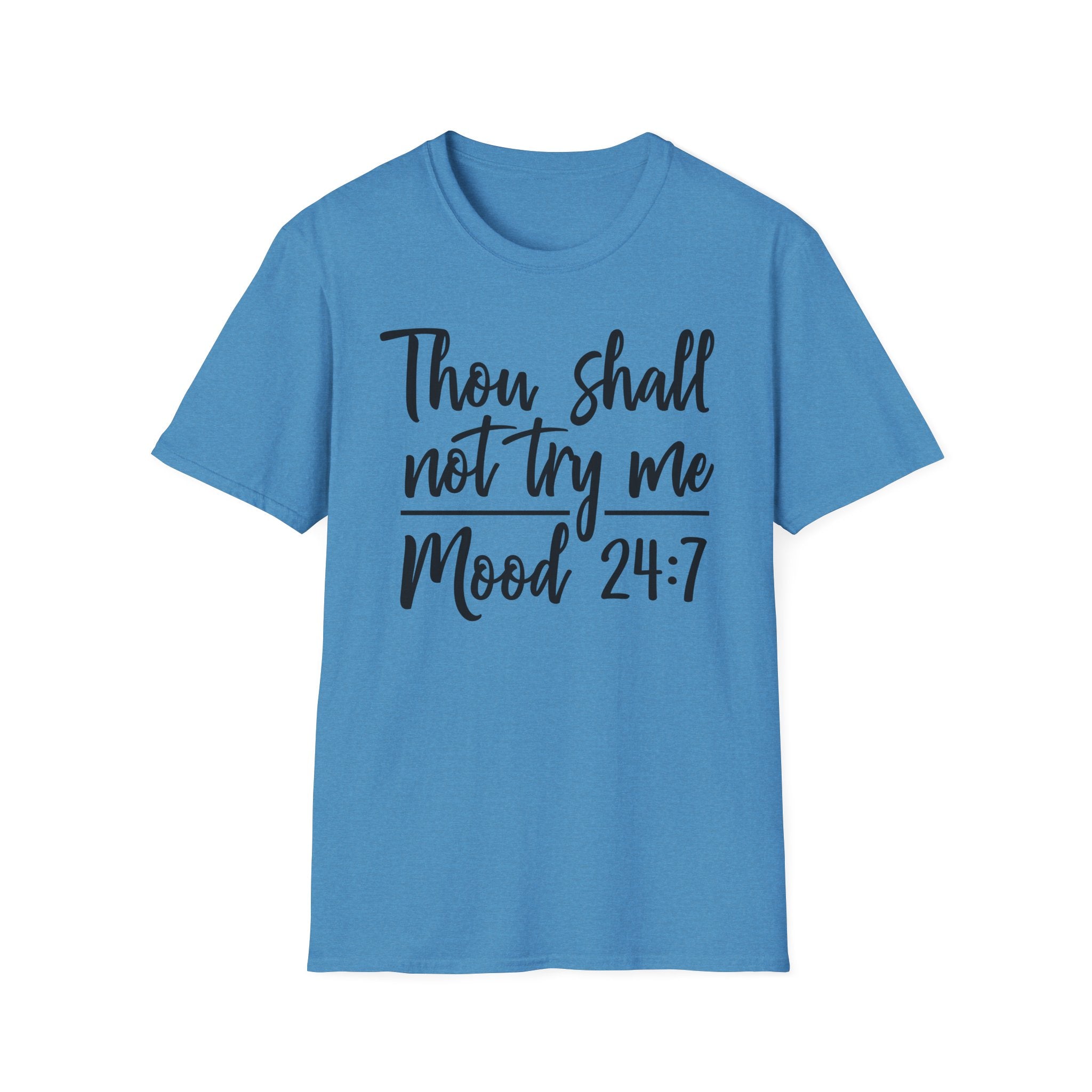 Thou Shall Not Try Me Mood 24:7 T-Shirt