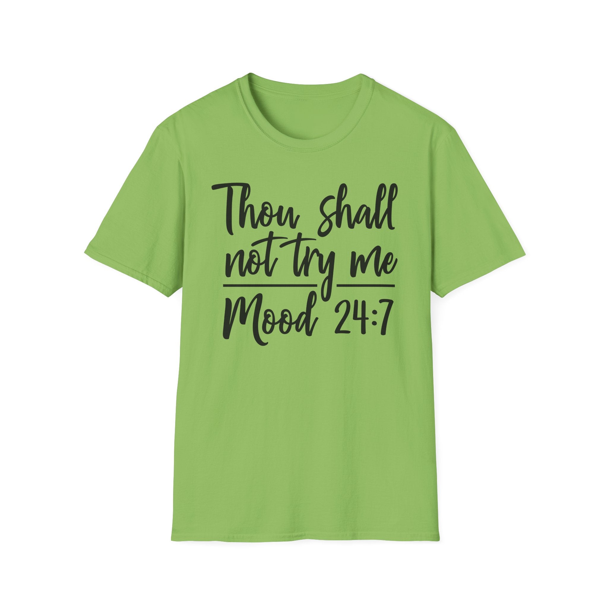 Thou Shall Not Try Me Mood 24:7 T-Shirt