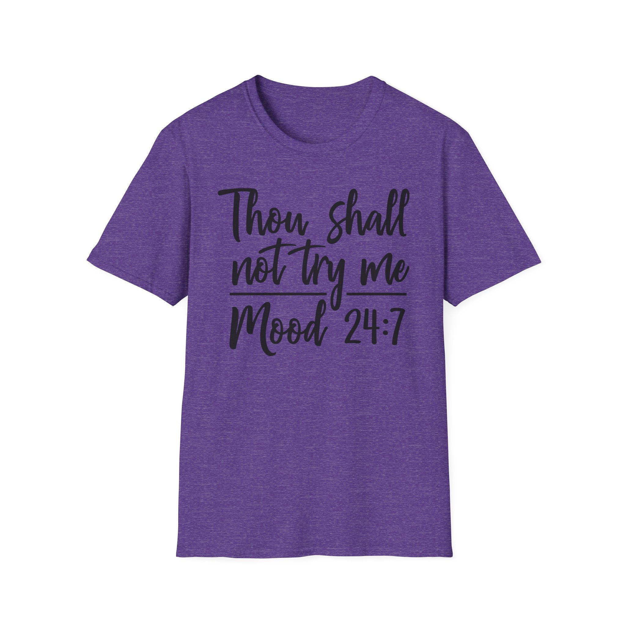 Thou Shall Not Try Me Mood 24:7 T-Shirt