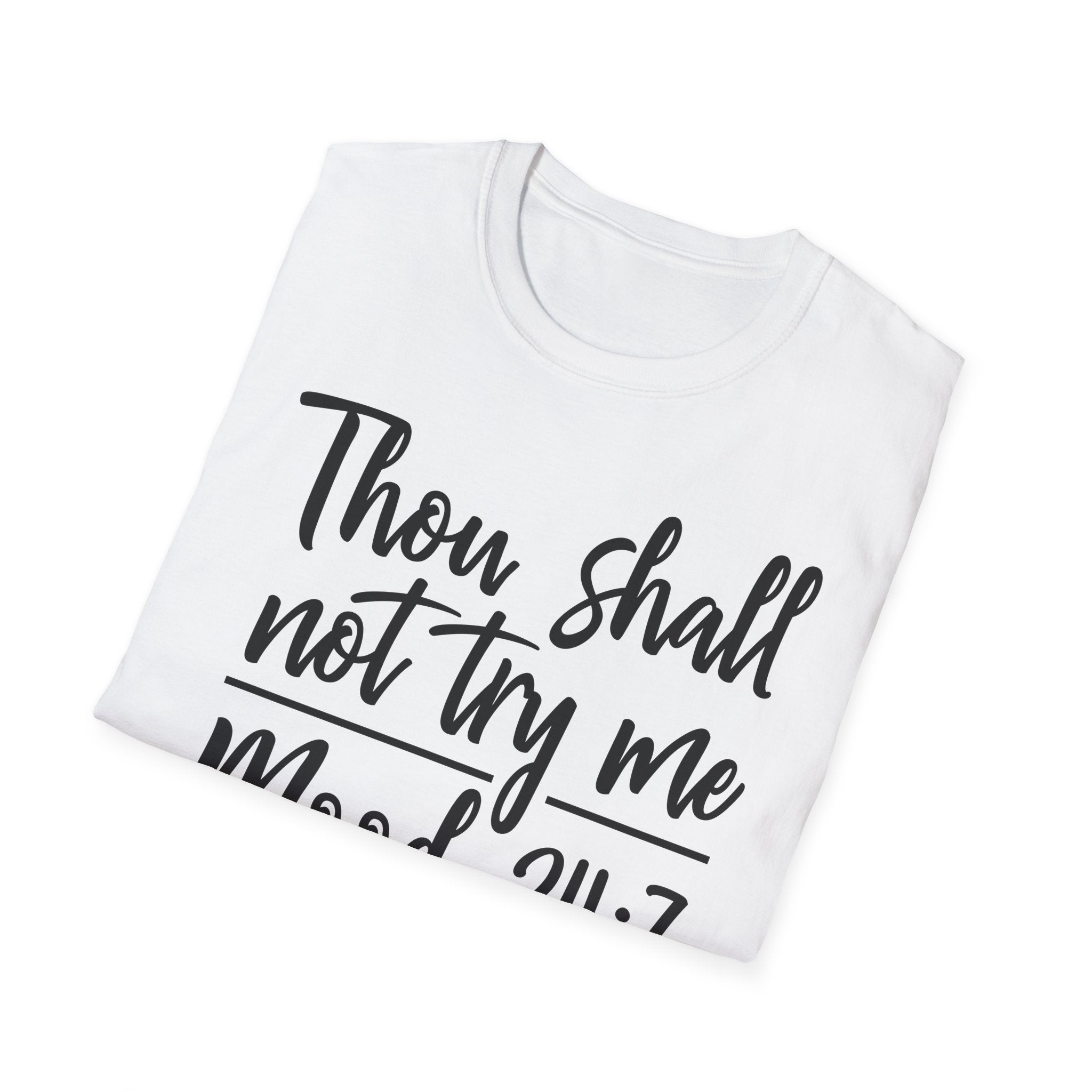 Thou Shall Not Try Me Mood 24:7 T-Shirt