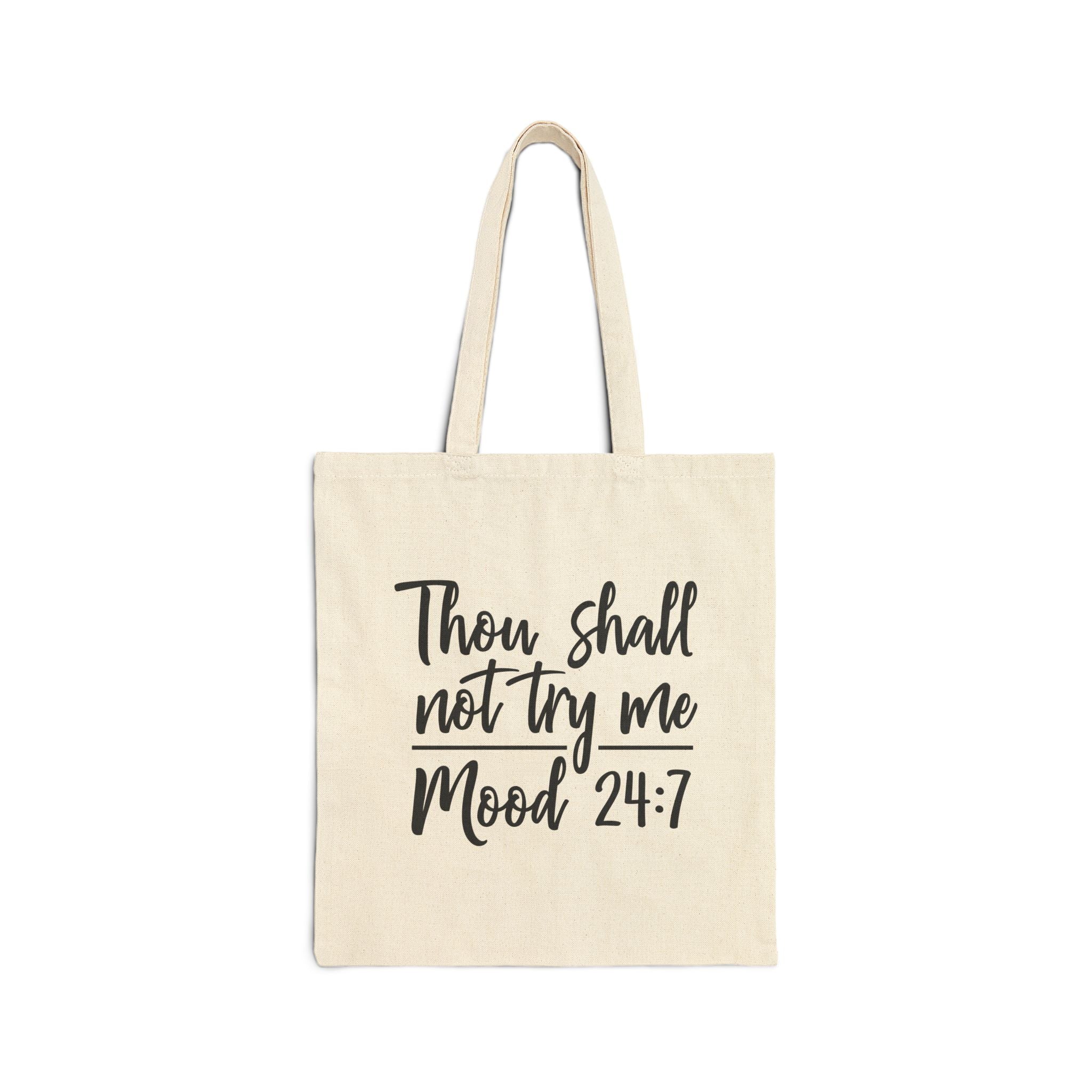 Tote Bag — "Thou Shall Not Try Me, Mood 24:7" Cotton Canvas Market Tote