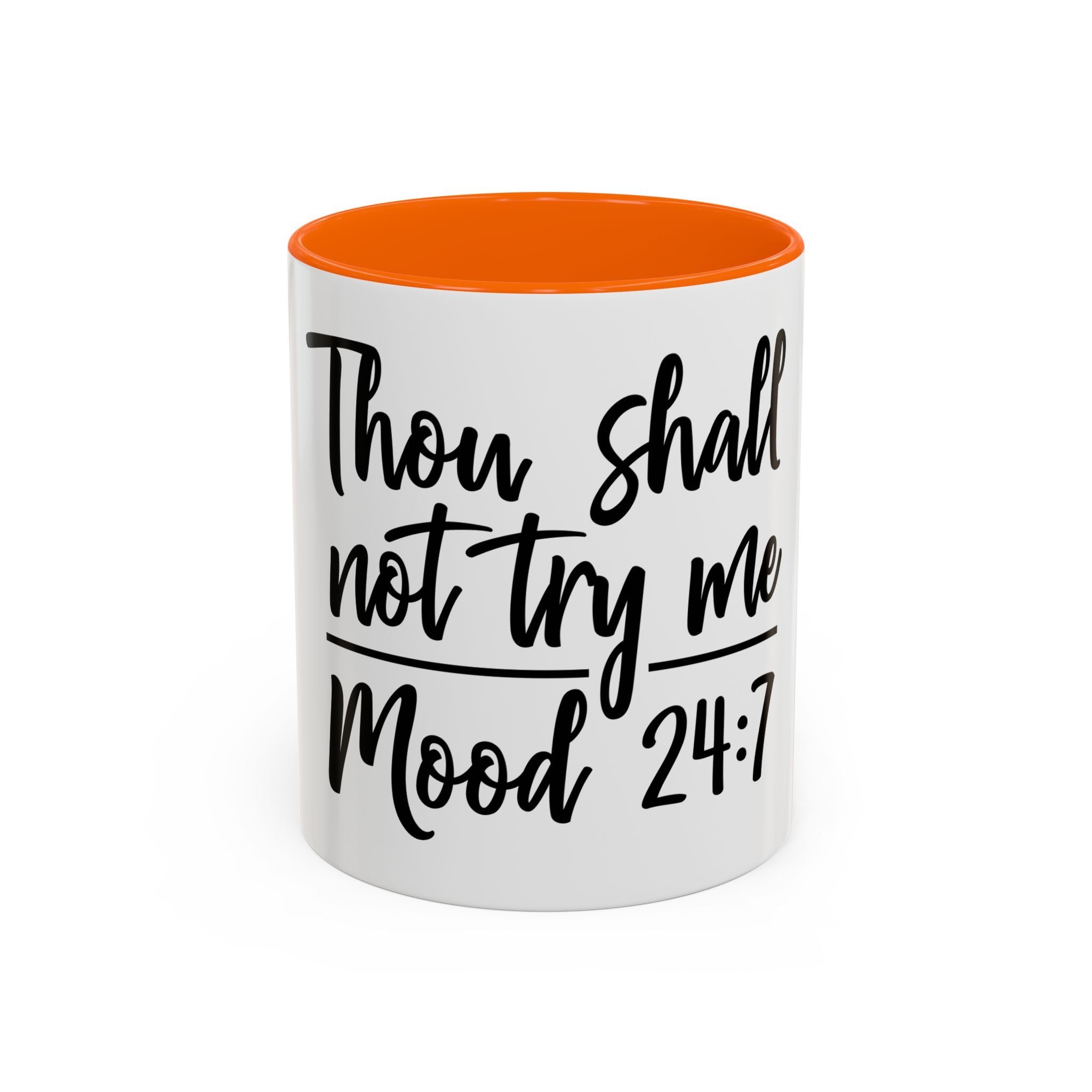 Coffee Mug - "Thou Shall Not Try Me - Mood 24:7" Accent Ceramic Mug