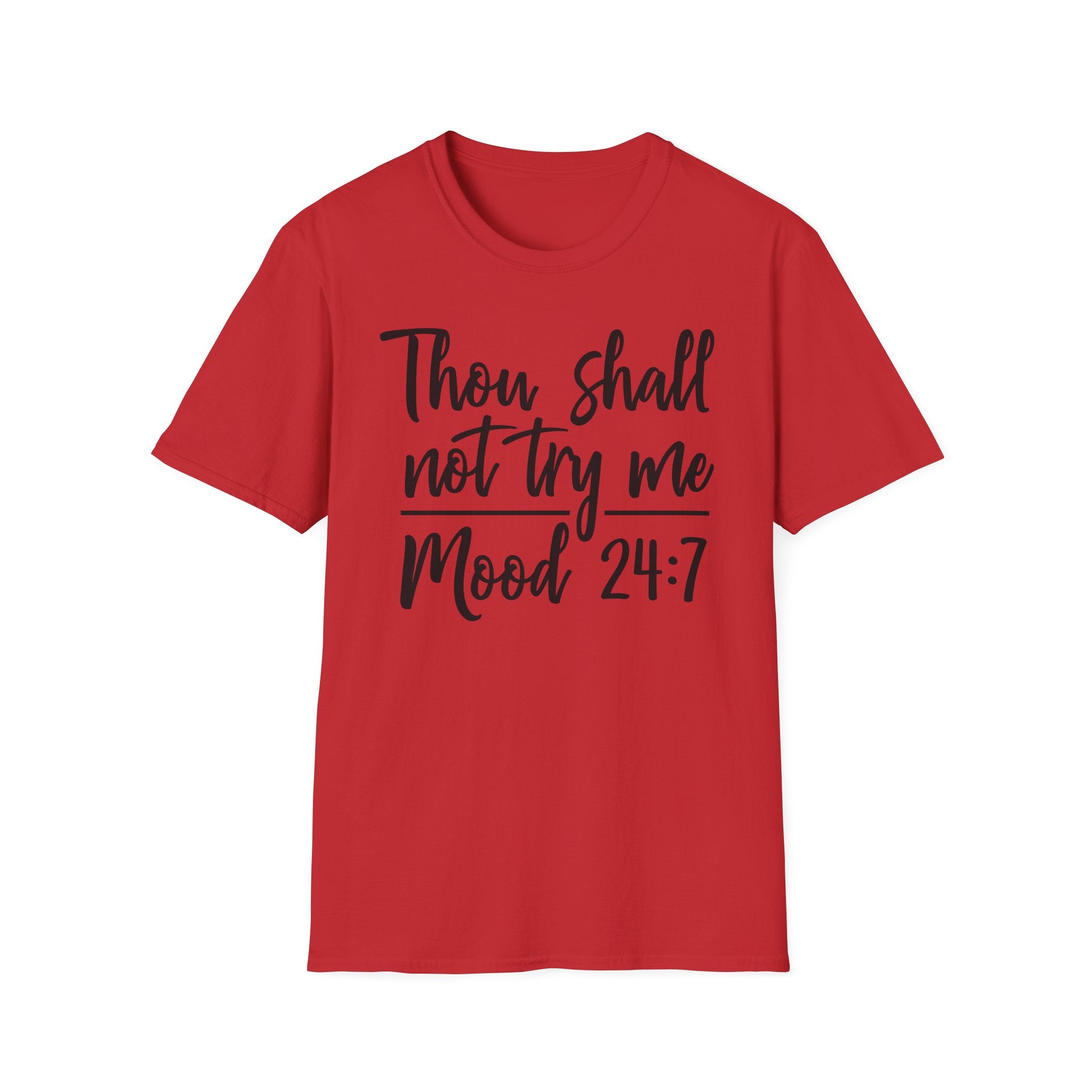 Thou Shall Not Try Me Mood 24:7 T-Shirt
