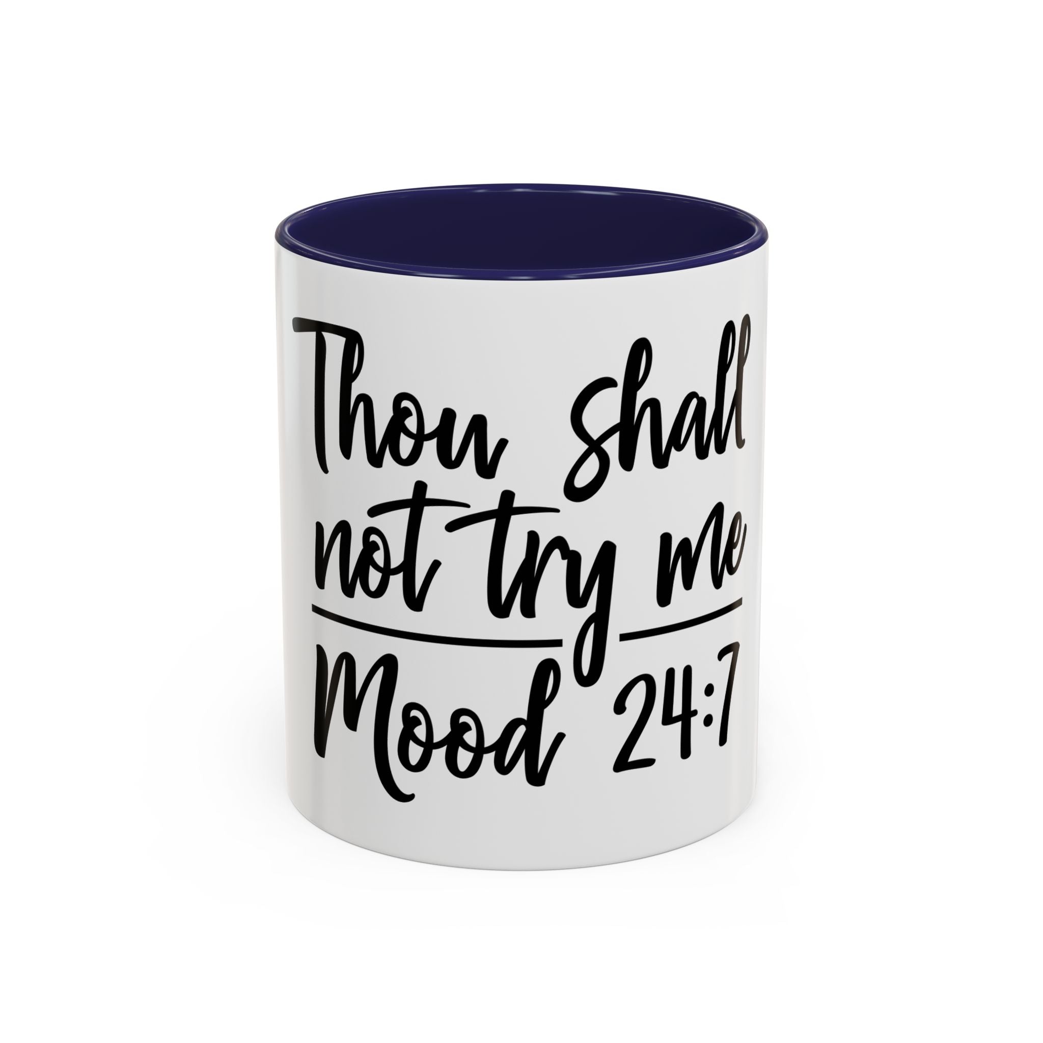 Coffee Mug - "Thou Shall Not Try Me - Mood 24:7" Accent Ceramic Mug