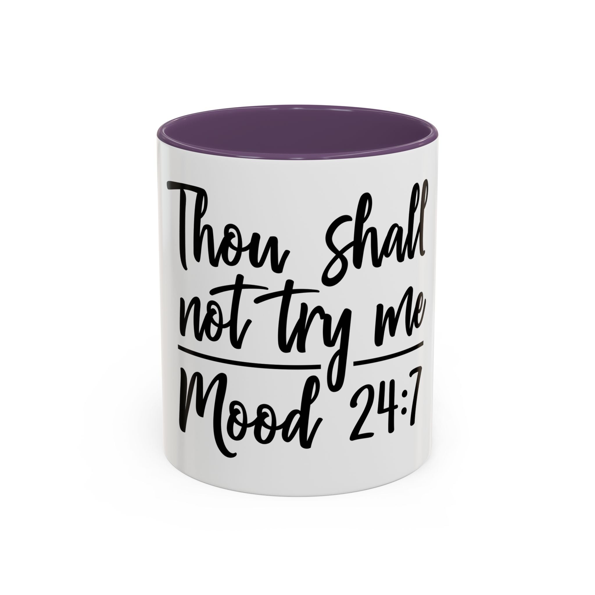 Coffee Mug - "Thou Shall Not Try Me - Mood 24:7" Accent Ceramic Mug