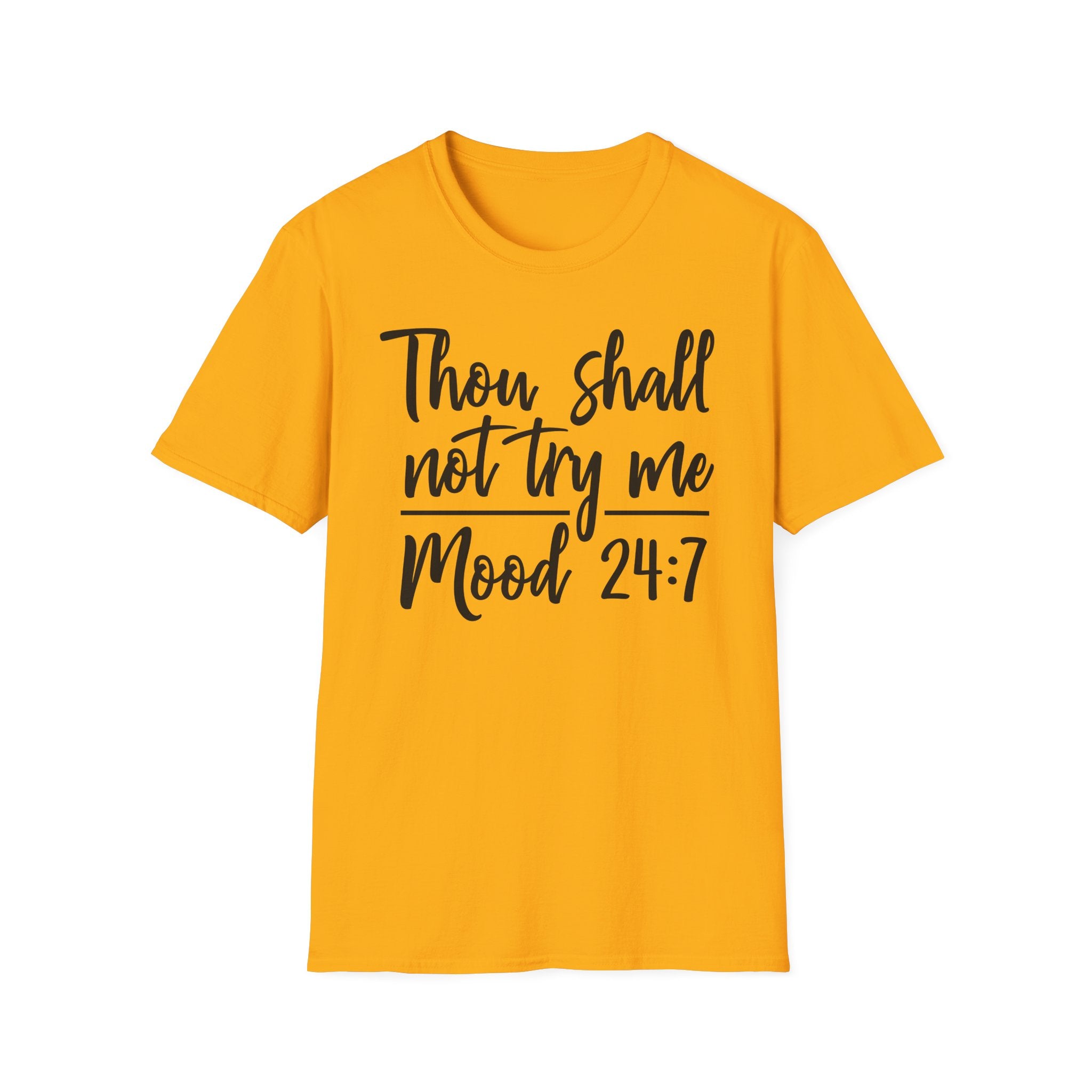 Thou Shall Not Try Me Mood 24:7 T-Shirt
