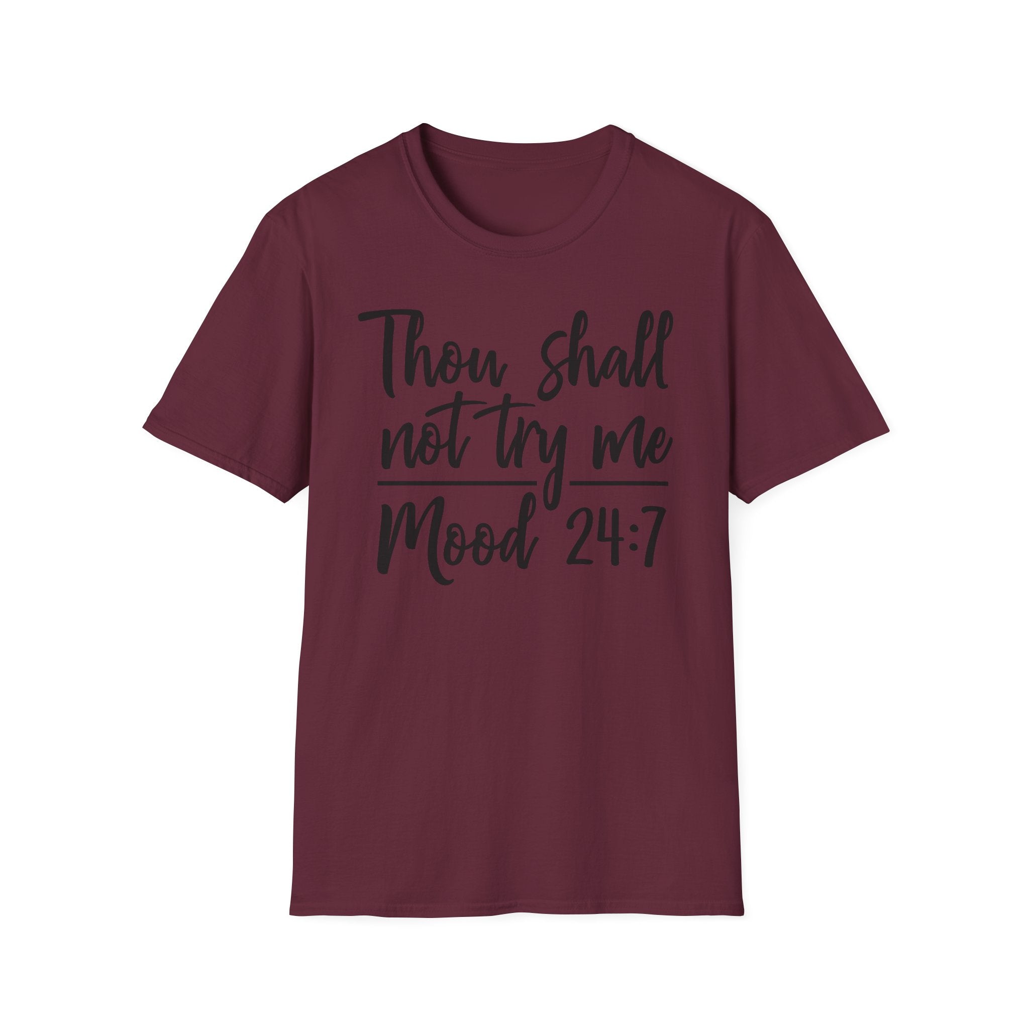 Thou Shall Not Try Me Mood 24:7 T-Shirt