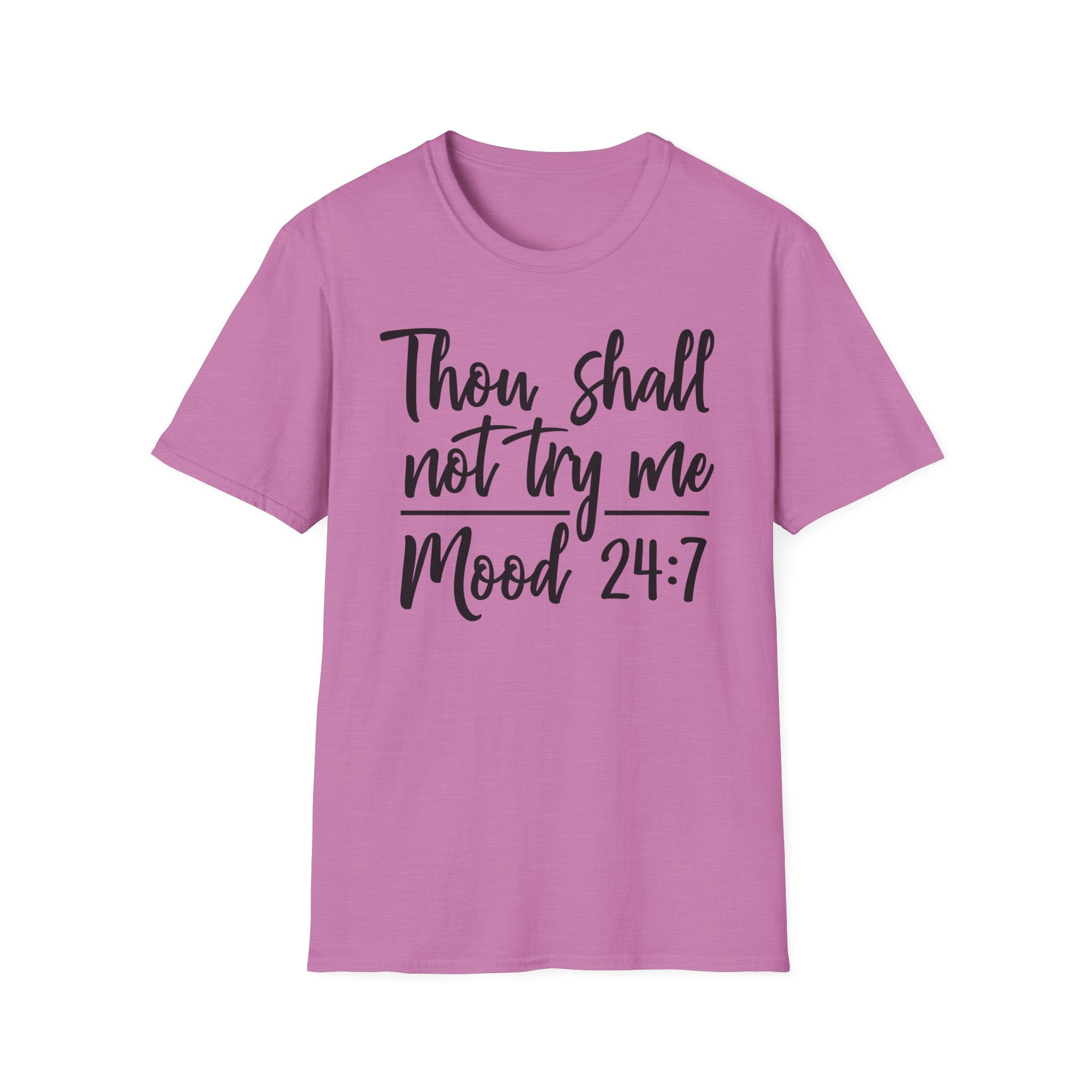 Thou Shall Not Try Me Mood 24:7 T-Shirt