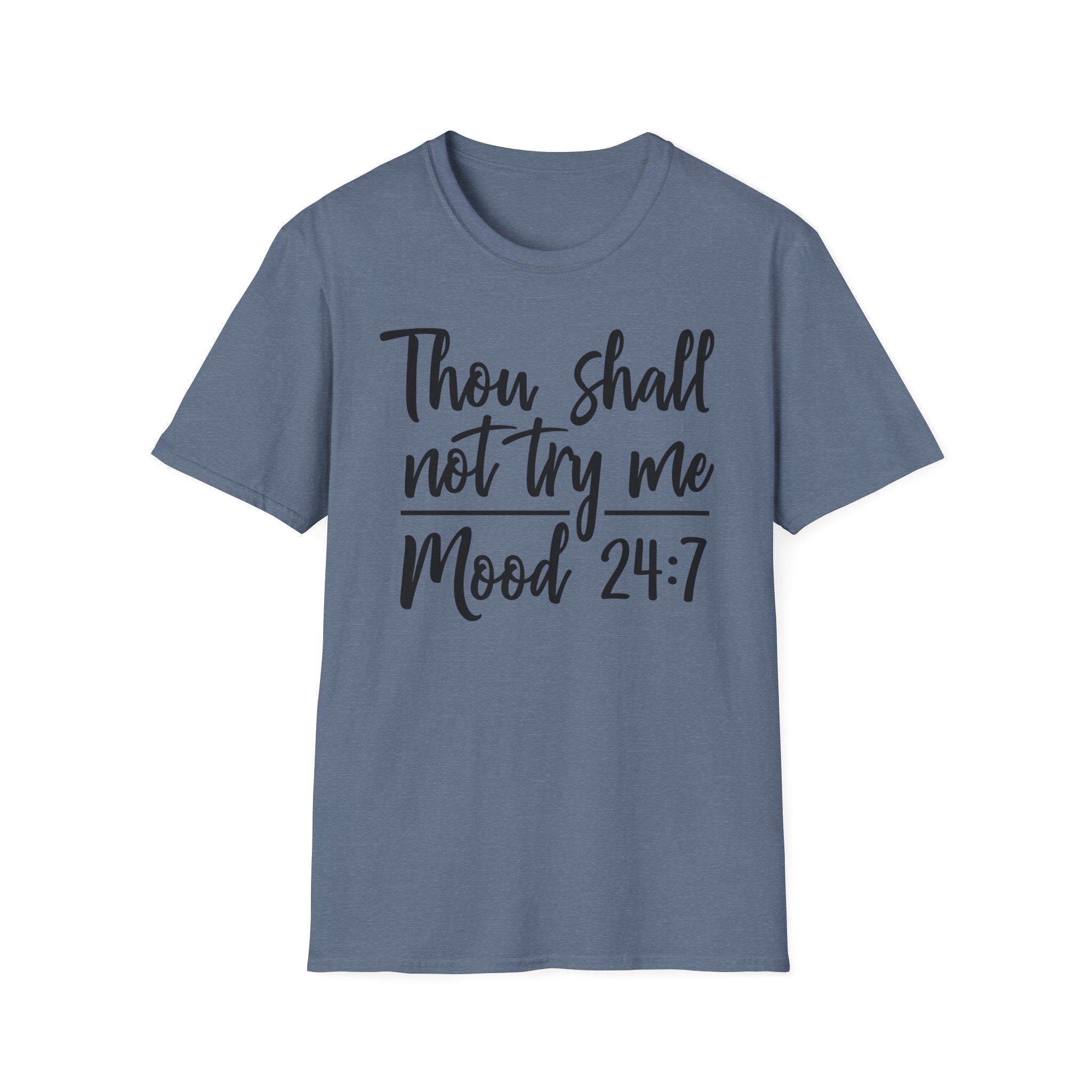 Thou Shall Not Try Me Mood 24:7 T-Shirt