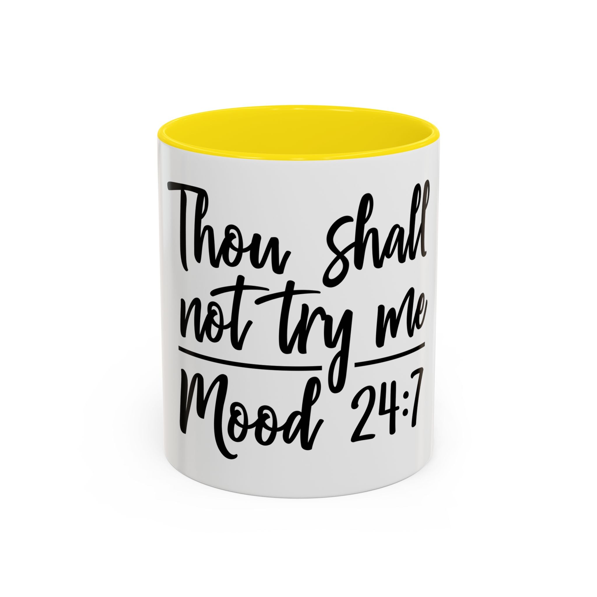 Coffee Mug - "Thou Shall Not Try Me - Mood 24:7" Accent Ceramic Mug